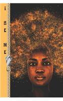 I Be Me: Motivational Creative Lined Writing Journal