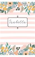 Isabella: Personalized Name Composition Book for Girls Teens or Women. Wide Ruled Blank Paper.