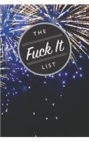 The Fuck It List