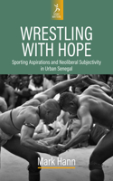 Wrestling with Hope in Urban Senegal