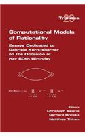Computational Models of Rationality. Essays Dedicated to Gabriele Kern-Isberner on the occasion of her 60th birthday