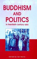 Buddhism and Politics in Twentieth-Century Asia