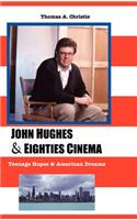 John Hughes and Eighties Cinema