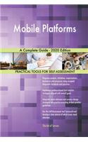 Mobile Platforms A Complete Guide - 2020 Edition