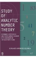 Study of Analytic Number Theory: Riemann's Hypothesis and Prime Number of Theory with Addendum on Integer Partitions(English)