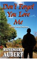 Don't Forget You Love Me
