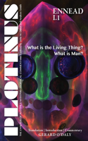 Plotinus Ennead I.1: What Is the Living Thing? What Is Man?
