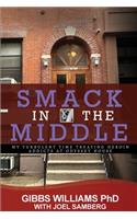 Smack In The Middle