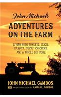 John Michael's Adventures on the Farm