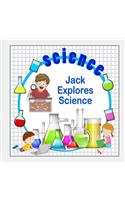 Jack Explores Science: (Personalized Books for Children)