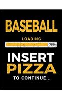 Baseball Loading 75% Insert Pizza to Continue: Baseball Doodle Sketch Book