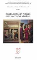 Images, Signes Et Paroles Dans l'Occident Medieval