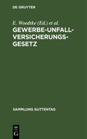 Gewerbe-Unfallversicherungsgesetz: Text-Ausgabe Mit Anmerkungen Und Sachregister