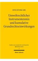 Umweltrechtlicher Instrumentenmix und kumulative Grundrechtseinwirkungen