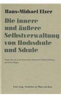 Die innere und aeussere Selbstverwaltung von Hochschule und Schule