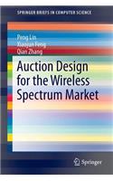 Auction Design for the Wireless Spectrum Market
