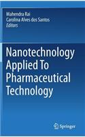 Nanotechnology Applied to Pharmaceutical Technology