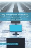 Living and Dying in a Virtual World