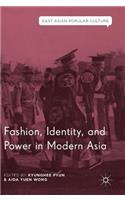 Fashion, Identity, and Power in Modern Asia