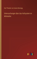 Untersuchungen über das Hofsystem im Mittelalter