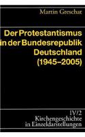 Der Protestantismus in Der Bundesrepublik Deutschland (1945-2005)