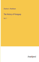 History of Paraguay: Vol. 1