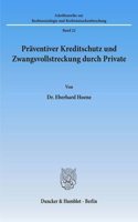 Praventiver Kreditschutz Und Zwangsvollstreckung Durch Private