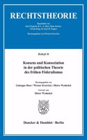 Konsens Und Konsoziation in Der Politischen Theorie Des Fruhen Foderalismus
