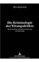 Die Kriminologie Der Toetungsdelikte