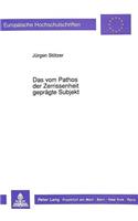 Das Vom Pathos Der Zerrissenheit Gepraegte Subjekt: Eigenwert Und Stellung Der Epischen Texte Im Gesamtwerk Von Jakob Michael Reinhold Lenz(1283 Europaeische Hochschulschriften / European University Studie)