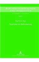 Studieren Mit Behinderung: Theoriebildung Und Praxis Des Zugangs (Access) Zum Hochschulstudium Fuer Menschen Mit Behinderung