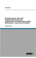 Schreiben lernen, aber wie? Vergleichende Analyse des traditionellen Schreibenlernens und der Methode des Lesen durch Schreiben