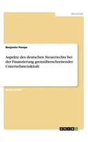 Aspekte des deutschen Steuerrechts bei der Finanzierung grenzüberschreitender Unternehmenskäufe