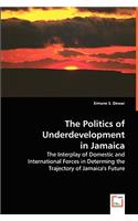 The Politics of Underdevelopment in Jamaica