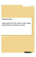 India's gold rush. The effects of the rising gold demand on Indian economy