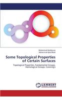 Some Topological Properties of Certain Surfaces