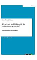 Wie wichtig sind Weblogs für die Modebranche geworden?: Ermittlung anhand einer Befragung(German)
