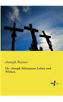 Dr. Joseph Salzmanns Leben und Wirken