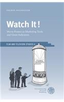 Watch It!