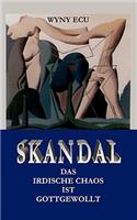Skandal Das irdische Chaos ist gottgewollt