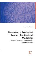 Maximum a Posteriori Models for Cortical Modeling