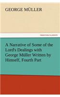 A Narrative of Some of the Lord's Dealings with George Muller Written by Himself, Fourth Part