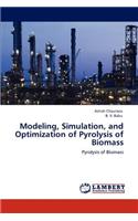 Modeling, Simulation, and Optimization of Pyrolysis of Biomass