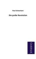 Die Grosse Revolution