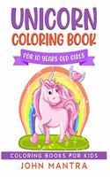 Unicorn Coloring Book: For 10 Years old Girls (Coloring Books for Kids)
