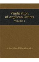 Vindication of Anglican Orders Volume 1
