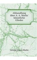 Abhandlung Über A. A. Marks' Künstliche Glieder