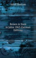 Reisen in Siam in Jahre 1863 (German Edition)