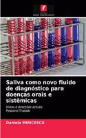 Saliva como novo fluido de diagnóstico para doenças orais e sistêmicas