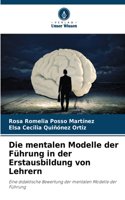 mentalen Modelle der Führung in der Erstausbildung von Lehrern